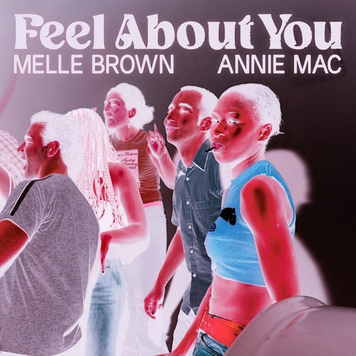 Melle Brown & Annie Mac - Feel About You (Remixes)